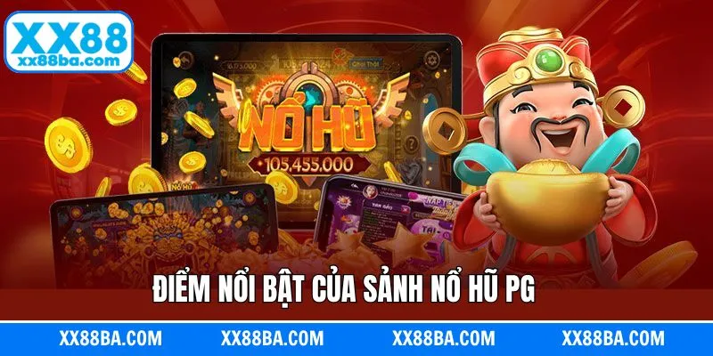 Tổng hợp ưu điểm nổ hũ PG cực kỳ hấp dẫn Tổng hợp ưu điểm nổ hũ PG cực kỳ hấp dẫn