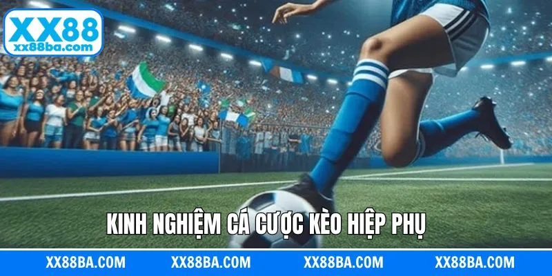 Những nguyên tắc cần nhớ để soi kèo hiệp phụ chuẩn xác hơn Những nguyên tắc cần nhớ để soi kèo hiệp phụ chuẩn xác hơn