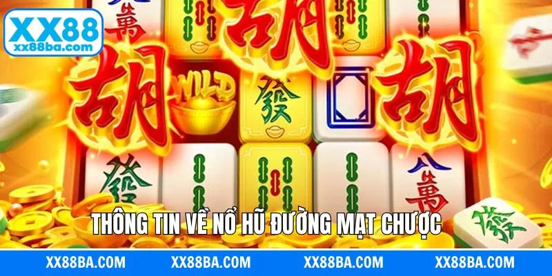 Thông tin tổng quan về siêu phẩm quay hũ mạt chược Thông tin tổng quan về siêu phẩm quay hũ mạt chược