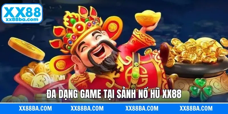 Một số khu vực nổ hũ thu hút người chơi tại XX88 Một số khu vực nổ hũ thu hút người chơi tại XX88