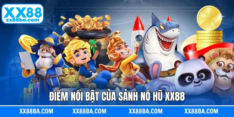 Từng nét nổi bật riêng biệt có trong nổ hũ XX88 Từng nét nổi bật riêng biệt có trong nổ hũ XX88
