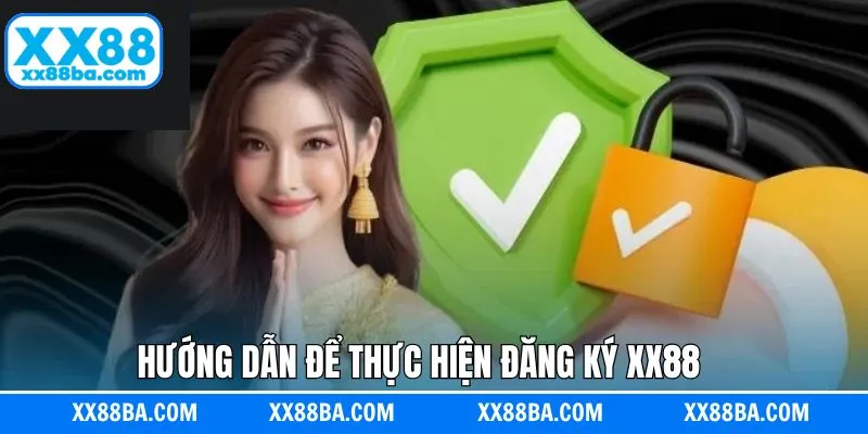 Quy trình thực hiện đăng ký XX88 đơn giản và nhanh chóng Quy trình thực hiện đăng ký XX88 đơn giản và nhanh chóng